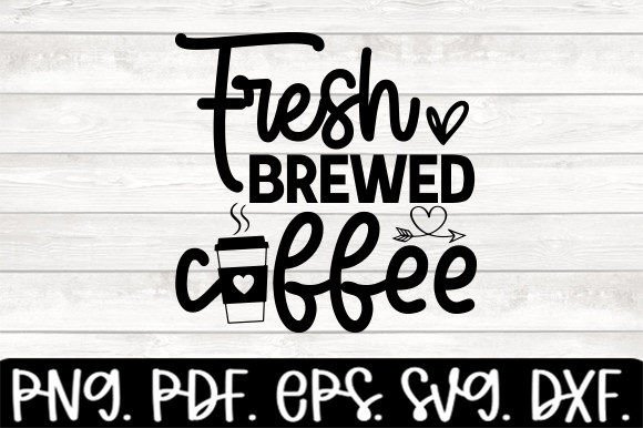 Fresh Brewed Coffee Graphics for Crafts