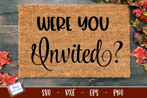 Funny Doormat SVG Were You Invited
