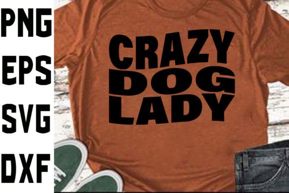 Funny Mom Svg Design Crazy Dog Lady for Crafts and Graphics