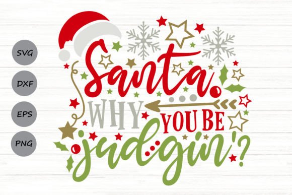 Santa Why You Be Judgin Svg Review